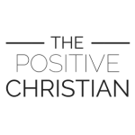 The Positive Christian